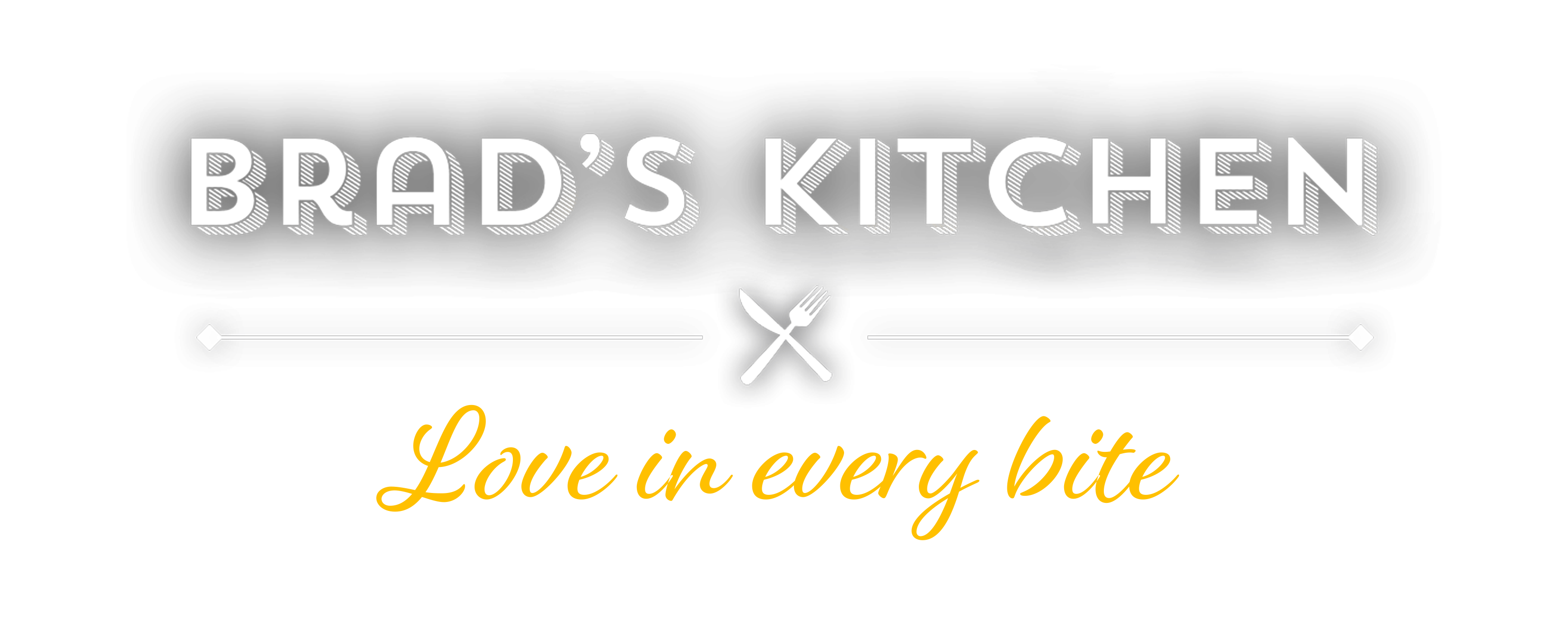 Love in Every Bite • Brad's Kitchen